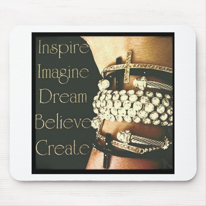 Inspire, Imagine, Dream, Believe, Create Mouse Pads