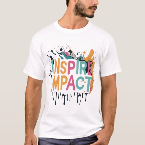 Inspire Impact edit T_Shirt