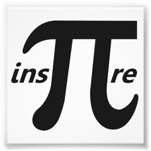 Inspire Inspirational Pi Symbol Photo Print