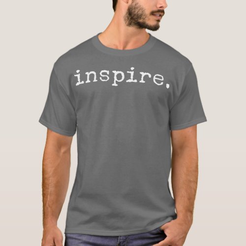 Inspire Motivational Words T_Shirt