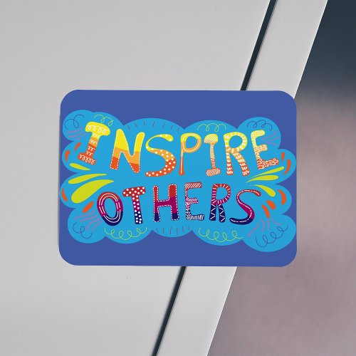 Inspire Others Hand Drawn Lettering Motivational Magnet