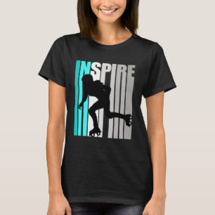 Inspire Roller Skating Girls Loves To Skate Women  T-Shirt