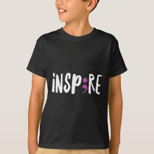 Inspire Semicolon Suicide Awareness Project1 T-Shirt