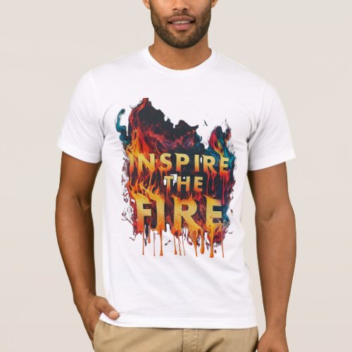 inspire the fire T_Shirt