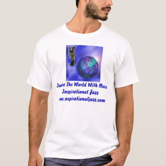 Inspire The World with Music T Shirt