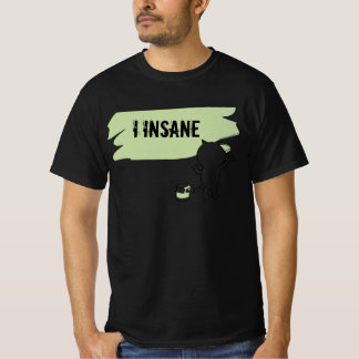 Inspired by self who likes to feel crazy T-Shirt