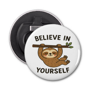 Inspiring "Believe in Yourself" Quote Print Bottle Opener