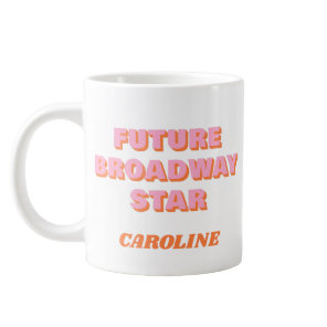 Inspiring Broadway Actor Quote Personalized Name  Giant Coffee Mug