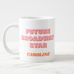 Inspiring Broadway Actor Quote Personalized Name Giant Coffee Mug