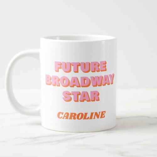 Inspiring Broadway Actor Quote Personalized Name  Giant Coffee Mug