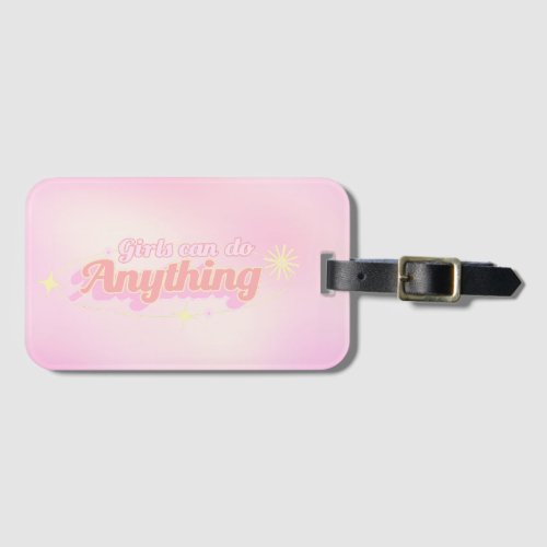 Inspiring Confidence Girls Can Do Anything Luggage Tag