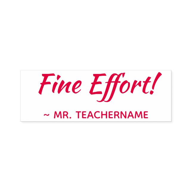 Inspiring "Fine Effort!" Tutor Rubber Stamp (Design)
