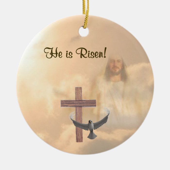 Inspiring He is Risen Ornament