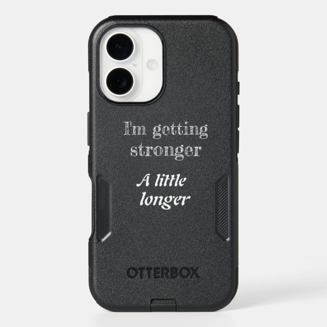 Inspiring-I'm getting stronger A little longer Otterbox iPhone Case (Back)