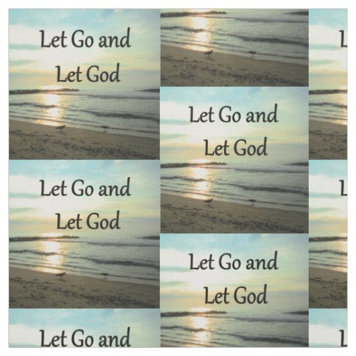 INSPIRING LET GO AND LET GOD PHOTO FABRIC