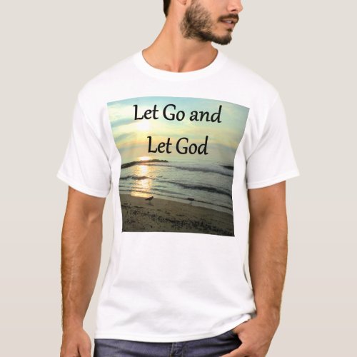 INSPIRING LET GO AND LET GOD PHOTO T_Shirt