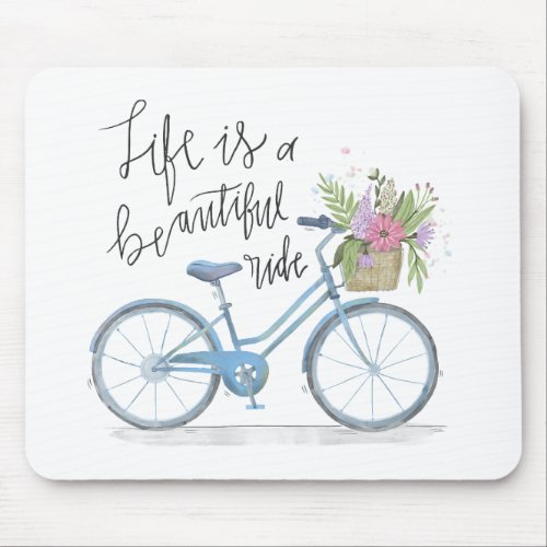 Inspiring Life is a Beautiful Ride  Mousepad