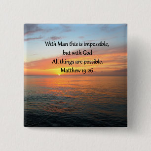 INSPIRING MATTHEW 19:26 SUNRISE DESIGN PINBACK BUTTON