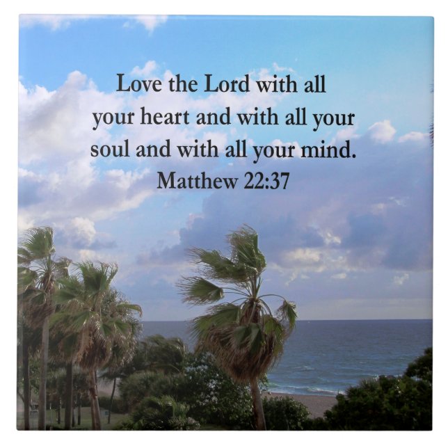 INSPIRING MATTHEW 22:37 SCRIPTURE VERSE CERAMIC TILE (Front)