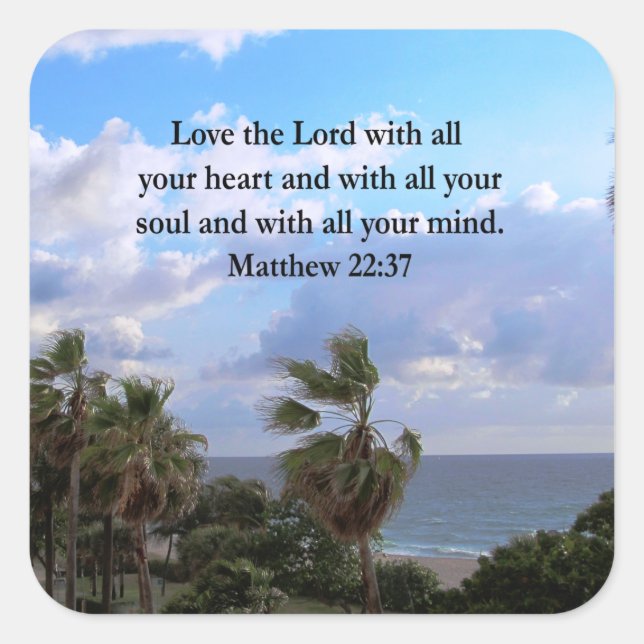 INSPIRING MATTHEW 22:37 SCRIPTURE VERSE SQUARE STICKER (Front)