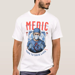 Inspiring Medical Hero Artwork  Born To Save Lives T-Shirt