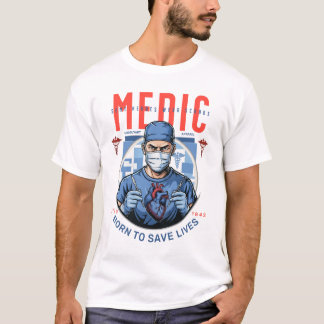 Inspiring Medical Hero Artwork Born To Save Lives T-Shirt