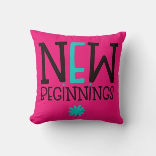 Inspiring New Beginnings Quote Teal Pink Throw Pillow