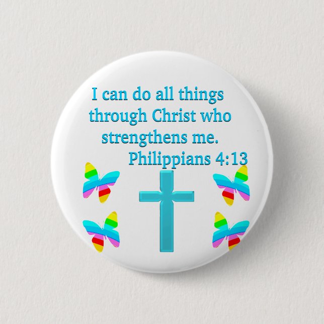 INSPIRING PHILIPPIANS 4:13 DESIGN PINBACK BUTTON (Front)