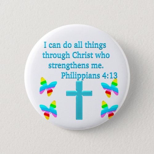 INSPIRING PHILIPPIANS 413 DESIGN PINBACK BUTTON