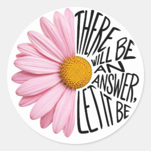 Inspiring Quote and Pink Daisy Classic Round Sticker