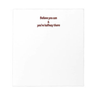 Inspiring Quote - Believe you can and you're hal … Notepad
