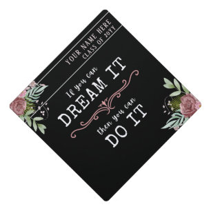 Inspiring quote "If you can dream it" elegant Graduation Cap Topper