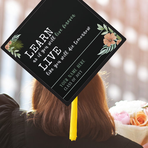 Inspiring quote Learn like youll live forever  Graduation Cap Topper
