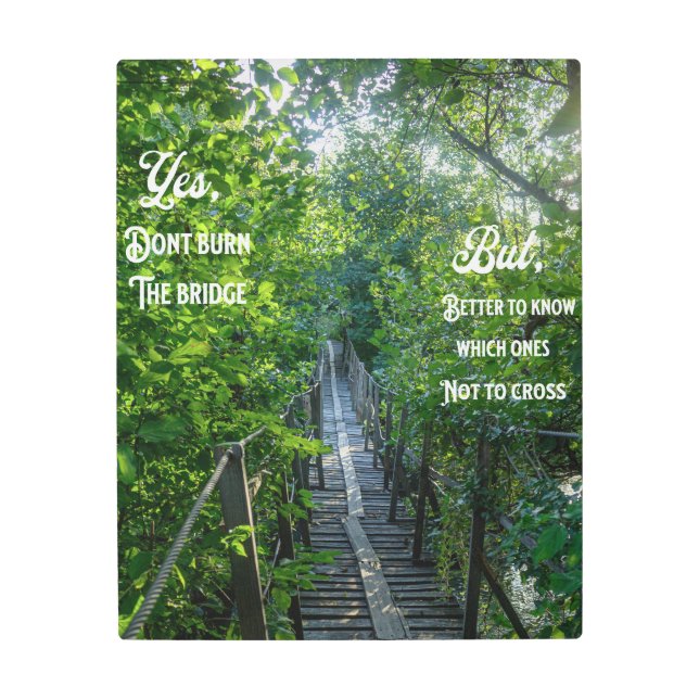 Inspiring Quote Nature Bridge Metal Wall Art (Front)