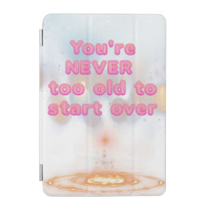 Inspiring, you're never too old to star over iPad mini cover