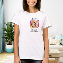 Instagram Custom Photo Pet Influencer Fan Club  T-Shirt