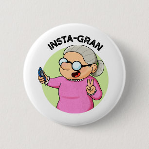 Instagran Funny Social Media Grandma Pun Button