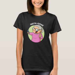Instagran Funny Social Media Grandma Pun Dark BG T-Shirt