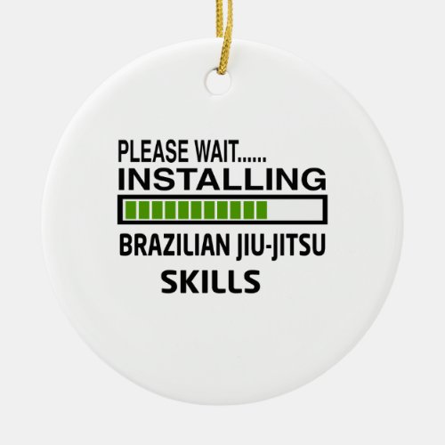 Installing Brazilian Jiu_Jitsu Skills Ceramic Ornament