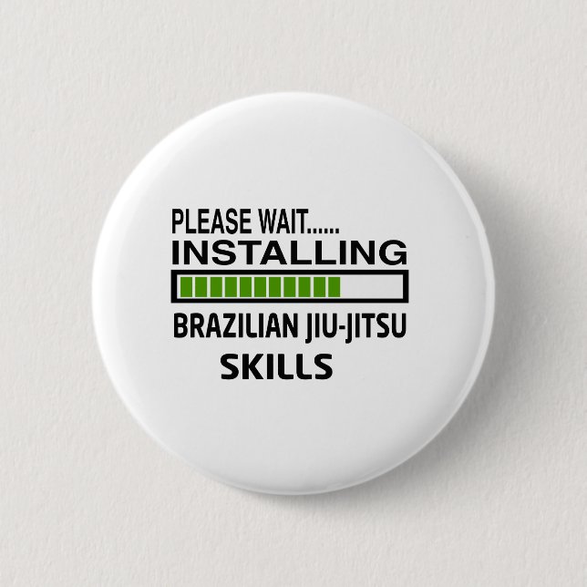 Installing Brazilian Jiu-Jitsu Skills Pinback Button (Front)