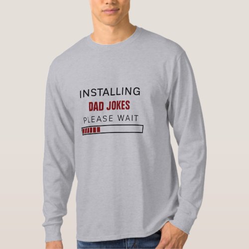 Installing Dad Jokes Please Wait Computer Status T T_Shirt