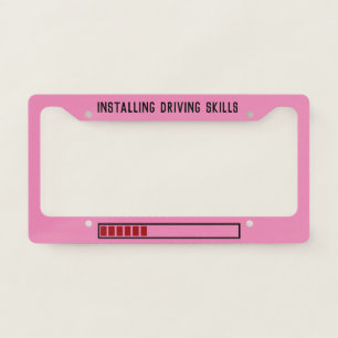 Installing Driving Skills Please Wait Bad Driver  License Plate Frame