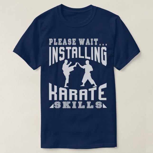 Installing Karate Skills T-Shirt (Design Front)