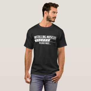 Installing Muscle Please Wait Gym Workout Exercise T-Shirt