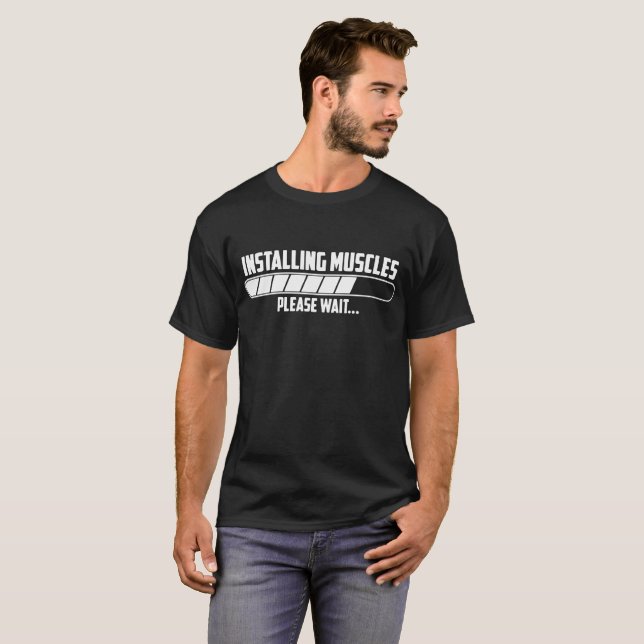 Installing Muscle Please Wait Gym Workout Exercise T-Shirt (Front Full)