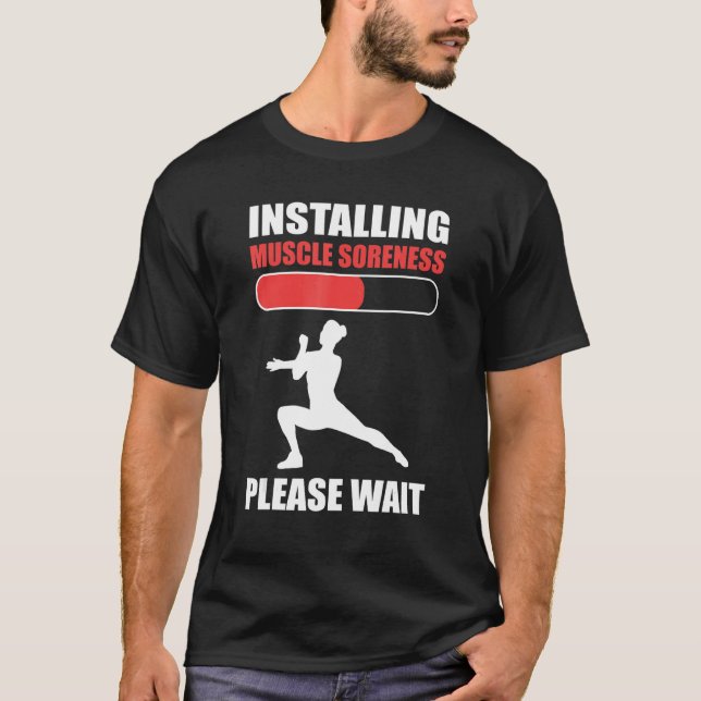 Installing Muscle Soreness Please Wait Aerobics In T-Shirt (Front)