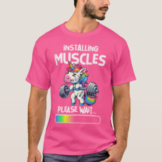 Installing Muscles Funny Unicorn Workout Gym Weigh T-Shirt