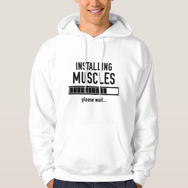 Installing Muscles Hoodie (Front)