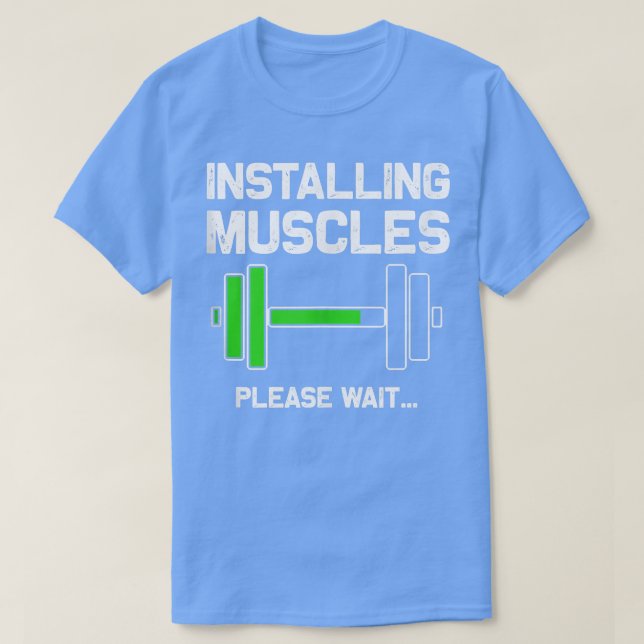 Installing Muscles  Loading  Please Wait  T-Shirt (Design Front)