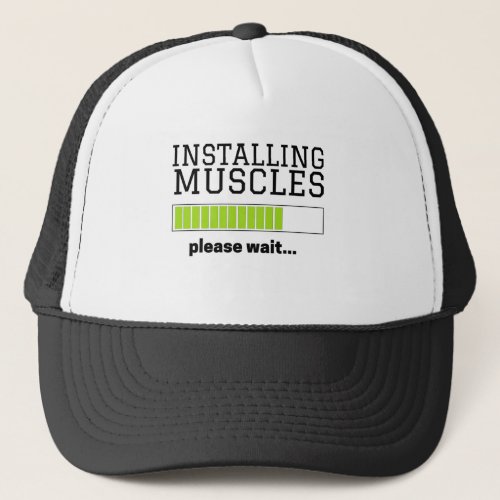 installing muscles loading trucker hat